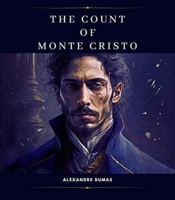 The Count of Monte Cristo! - Revenge, Betrayal, and a Mysterious Island Escape!